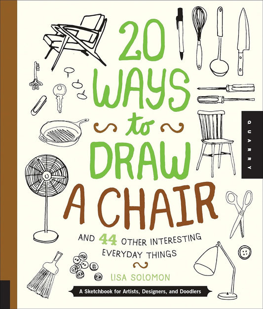 Book cover titled "20 Ways to Draw a Chair and 44 Other Interesting Everyday Things: A Sketchbook for Artists, Designers, and Doodlers" by Lisa Solomon (Author), featuring various line drawings of chairs, utensils, and household items on a beige background.