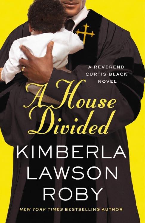Book cover of "A House Divided (A Reverend Curtis Black Novel, 10)" by Kimberla Lawson Roby, featuring Reverend Curtis Black in vestments holding a baby, with the title in large gold letters.