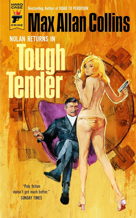 Alt text: book cover for "Tough Tender" by Max Allan Collins, featuring a stylized illustration of Nolan in a suit and a femme fatale in a yellow dress, both holding guns