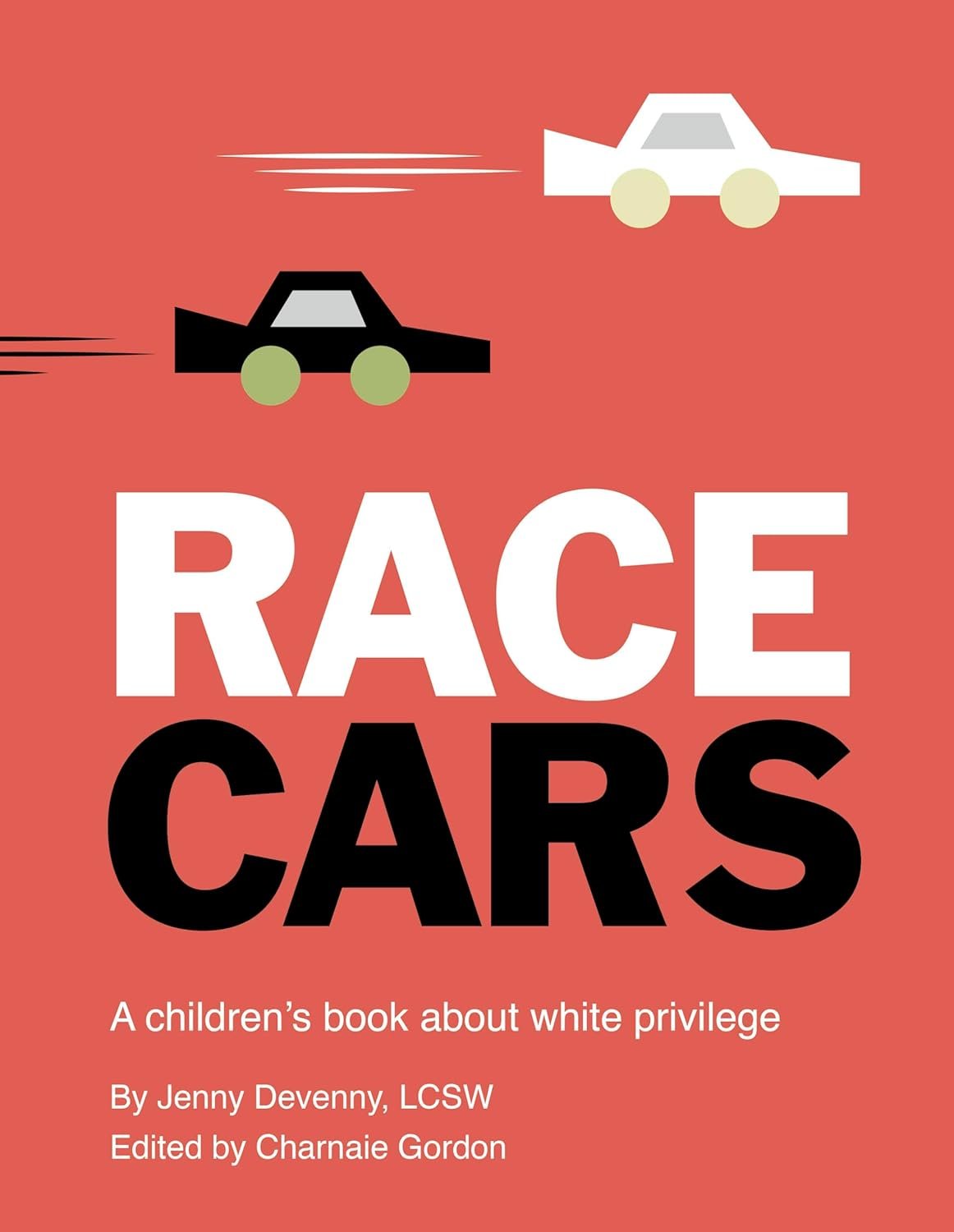Book cover titled "Race Cars: A children's book about white privilege" featuring simplistic illustrations of three cars (white, black, and green) on a red background. The subtitle reads "A Children's Book by Jenny Devenny (Author), Charnaie Gordon (Editor)".