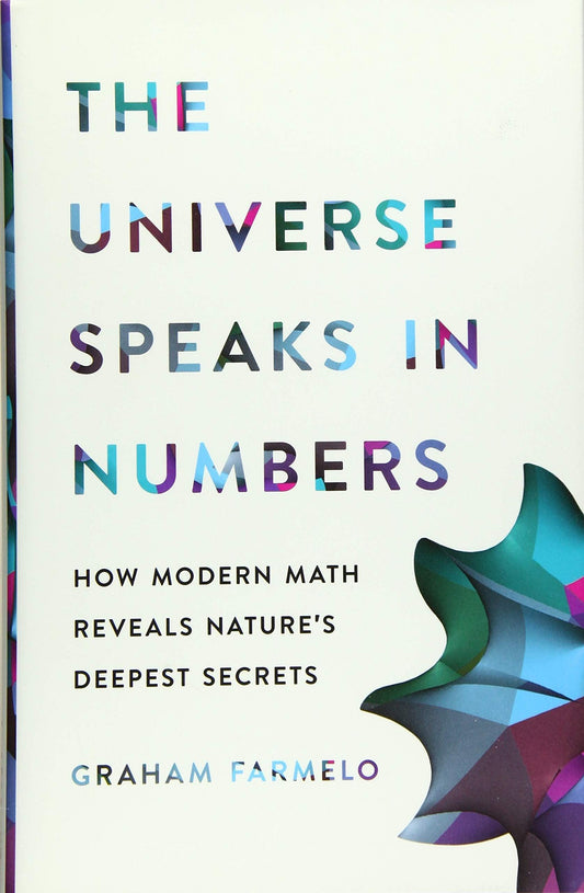 The Universe Speaks in Numbers: How Modern Math Reveals Nature's Deepest Secrets