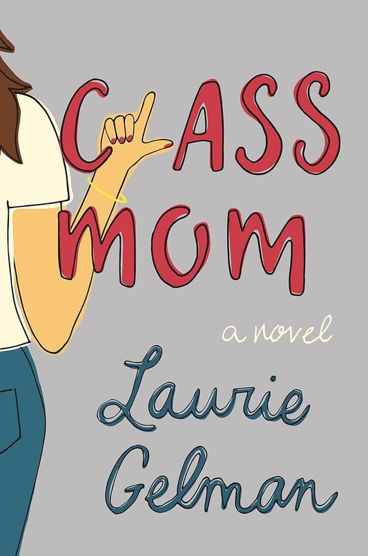 Class Mom: A Novel (Class Mom, 1)