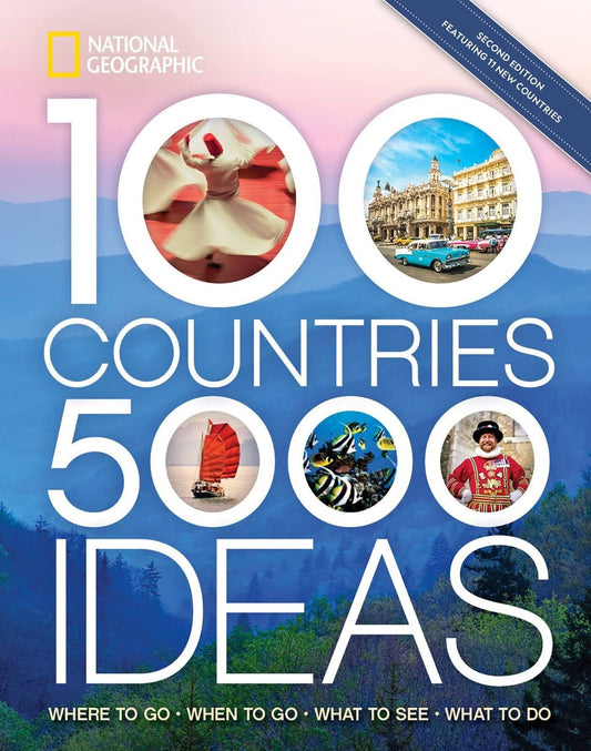 100 Countries, 5,000 Ideas 2nd Edition: Where to Go, When to Go, What to See,...