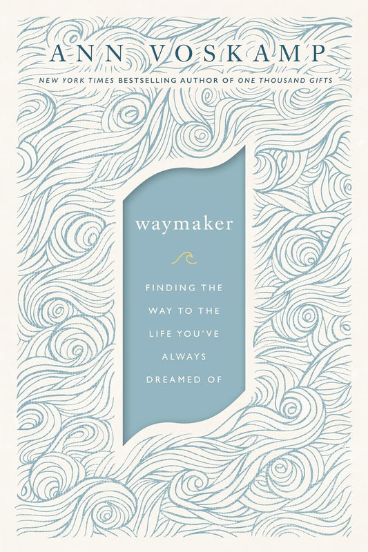 Book cover titled "WayMaker: A Dare to Hope" by Ann Voskamp, a New York Times bestselling author, featuring a pale blue background with swirling white patterns.