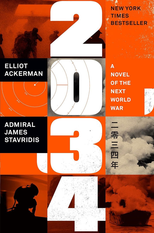 2034: A Novel of the Next World War by Elliot Ackerman and Admiral James Stavridis USN featuring numbers 1 to 4 with images: a soldier on horseback, a computer mouse, a kneeling soldier, and a warplane, all set against a bold orange background with details.