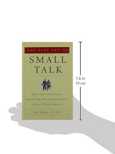 Image of a book titled "The Fine Art of Small Talk: How To Start a Conversation, Keep It Going, Build Networking Skills -- and Leave a Positive Impression!" by Debra Fine (Author), displayed upright with a measurement scale indicating the height as 7.6 inches (19 cm)