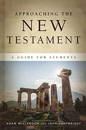 Approaching the New Testament: A Guide for Students - ZXASQW