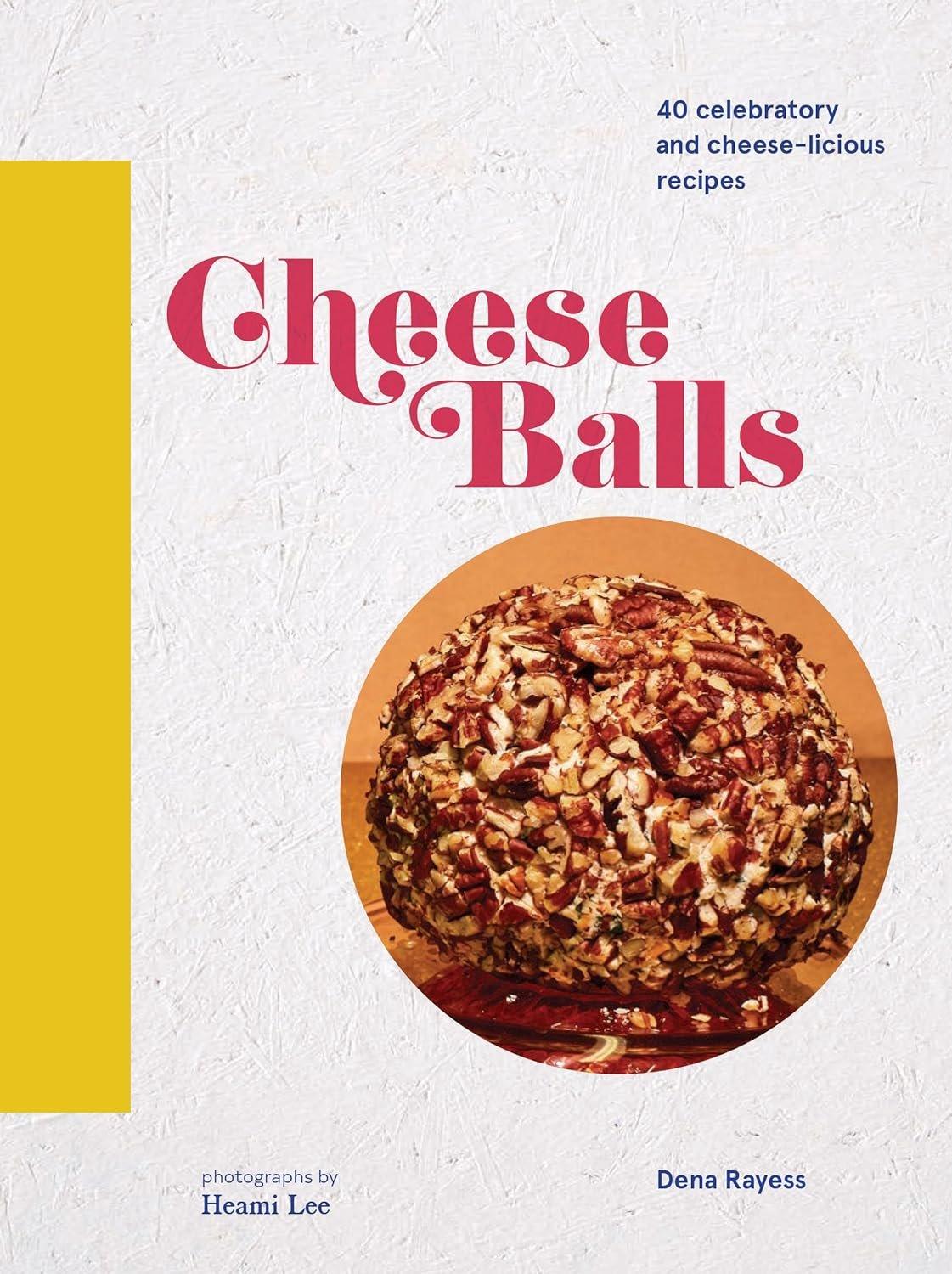 Cheese Balls: 40 celebratory and cheese-licious recipes (Cheese Recipe Book, Cheese Cookbook, Cheese Books) - ZXASQW Funny Name. Free Shipping.