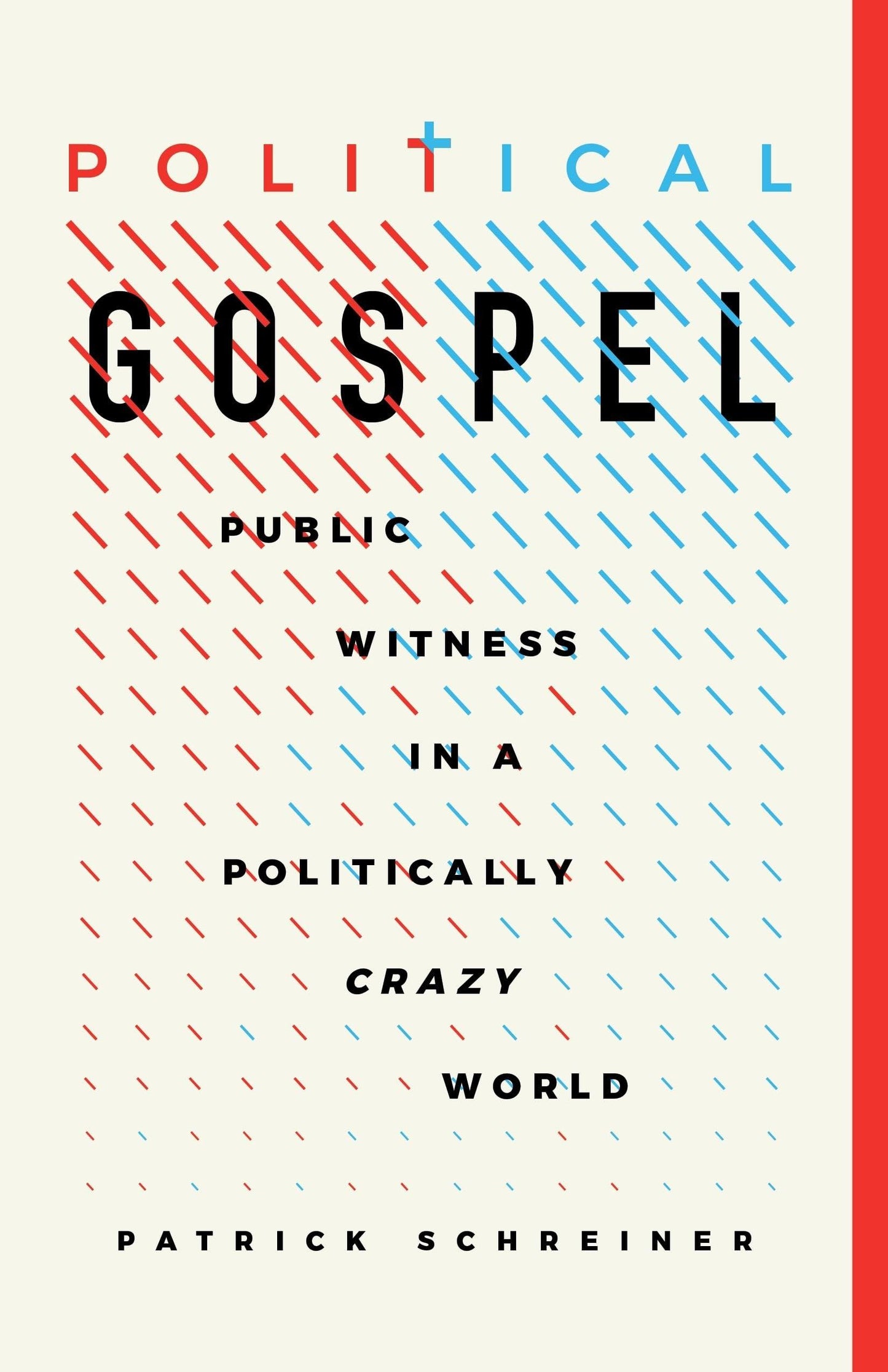 Political Gospel: Public Witness in a Politically Crazy World - ZXASQW