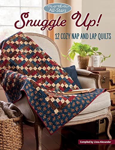 Snuggle Up!: 12 Cozy Nap and Lap Quilts (Moda All-stars)