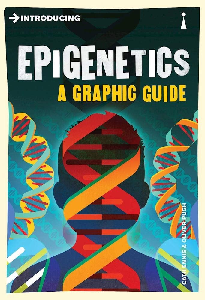 Introducing Epigenetics: A Graphic Guide (Graphic Guides)