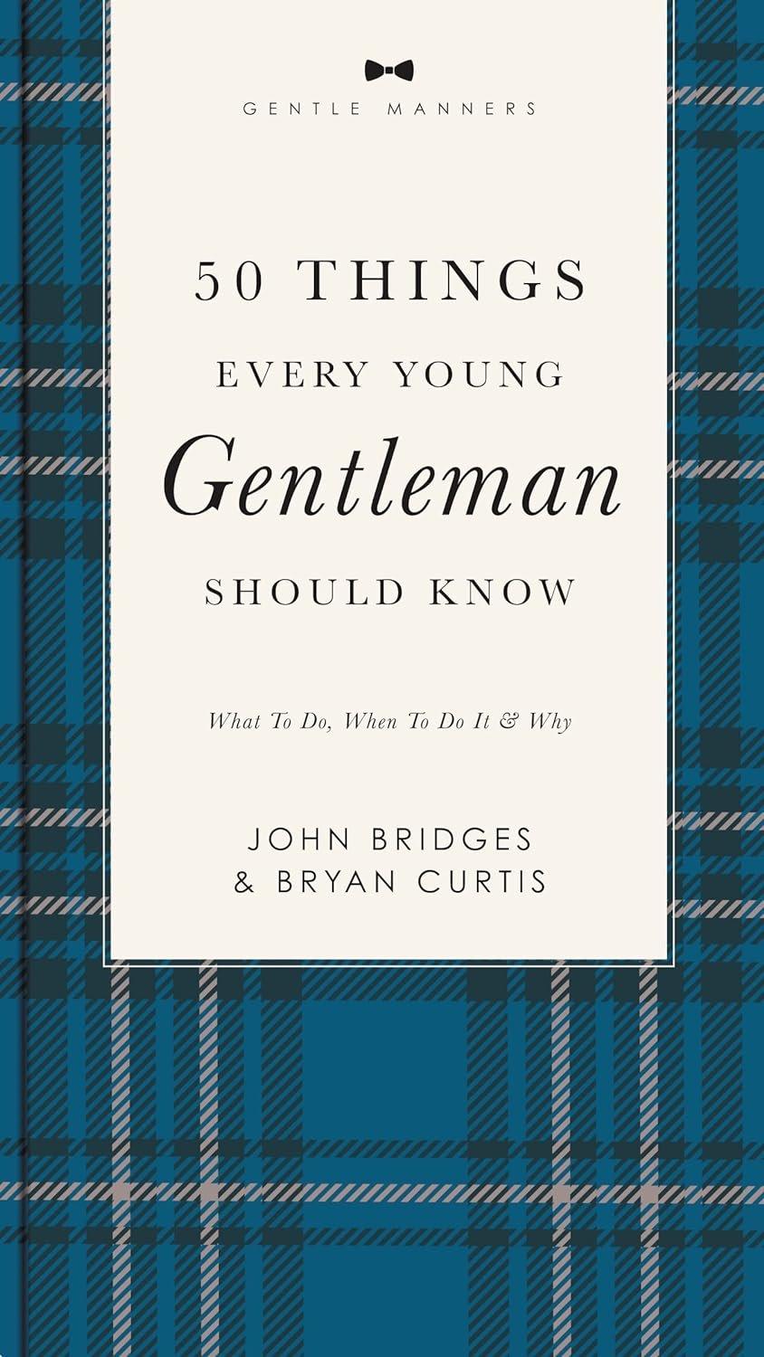 50 Things Every Young Gentleman Should Know Revised and Expanded: What to Do, When to Do It, and Why (The GentleManners Series) - ZXASQW Funny Name. Free Shipping.