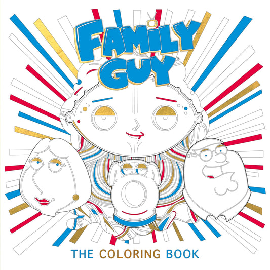 Family Guy: The Coloring Book - A Hilarious Adventure in Every Page