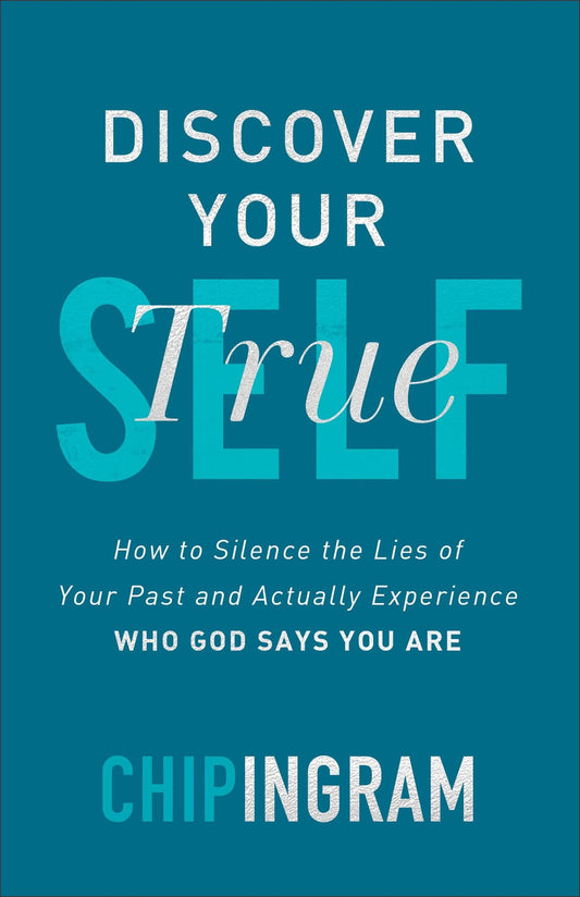 Unlock Your Potential with "Discover Your True Self" by Chip Ingram