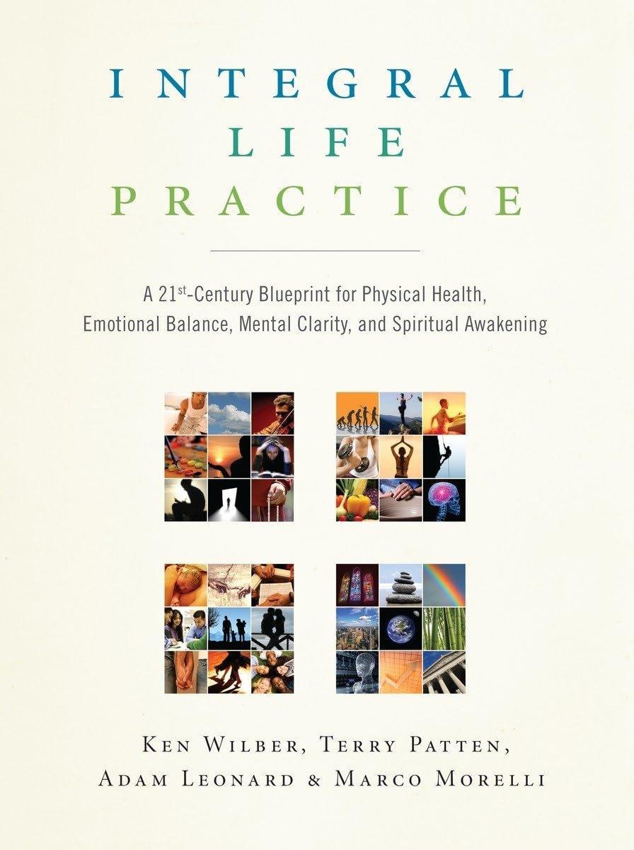 Integral Life Practice: A 21st-Century Blueprint for Physical Health, Emotional Balance, Mental Clarity, and Spiritual Awakening - ZXASQW