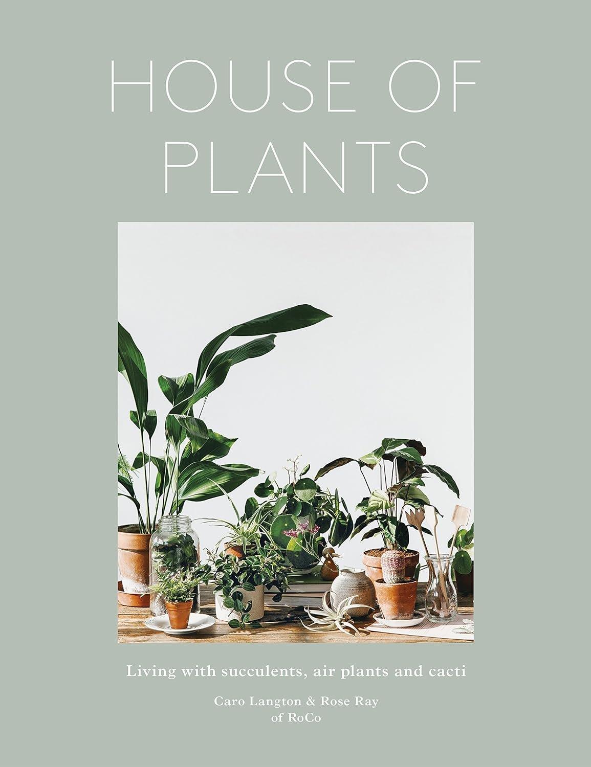 House of Plants: Living with Succulents, Air Plants and Cacti - ZXASQW Funny Name. Free Shipping.