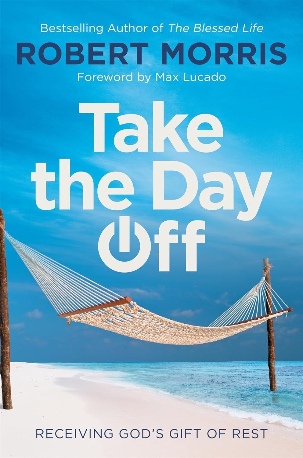 Take the Day Off: Receiving God's Gift of Rest - ZXASQW