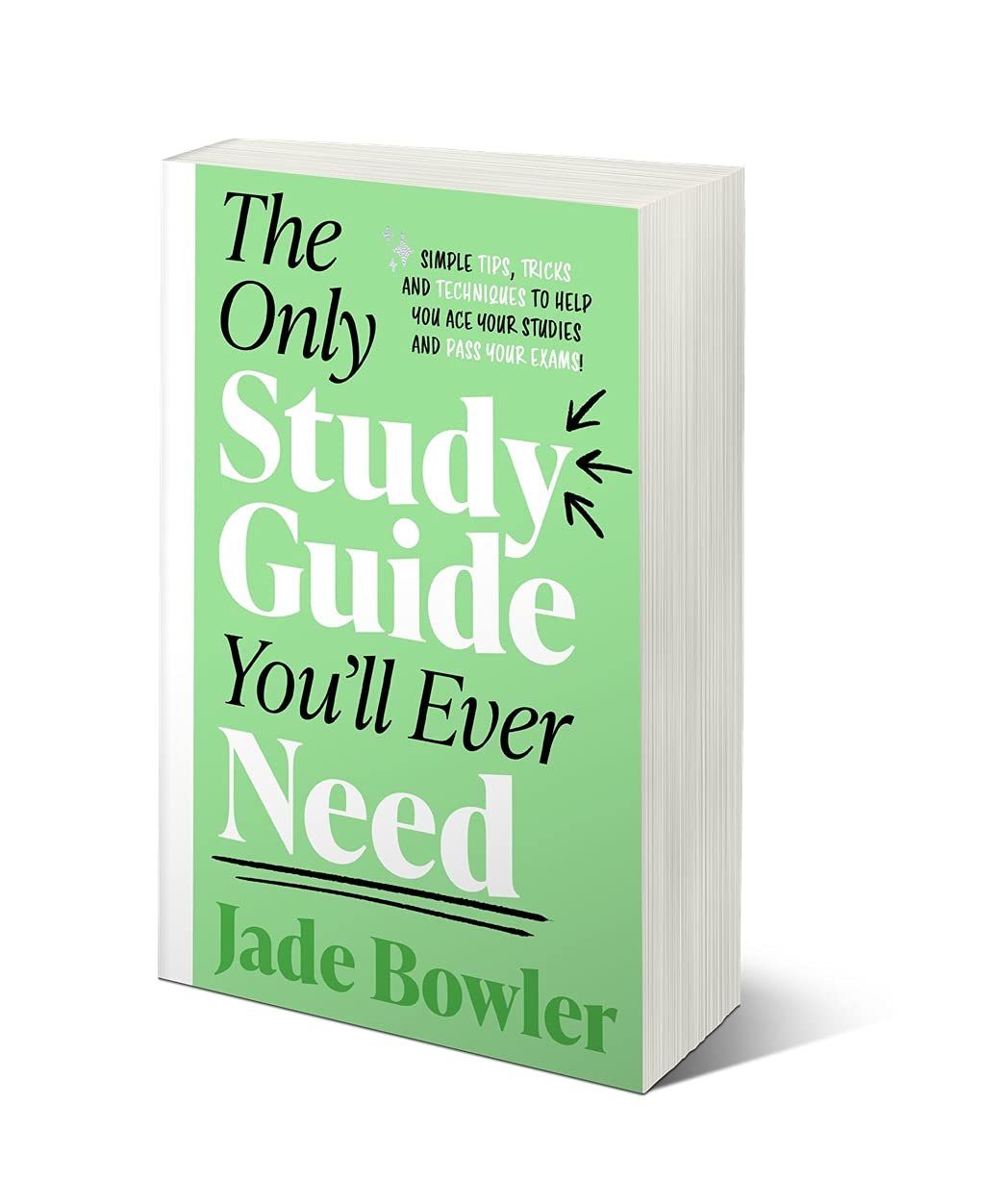 The Only Study Guide You'll Ever Need: An Essential Academic Companion