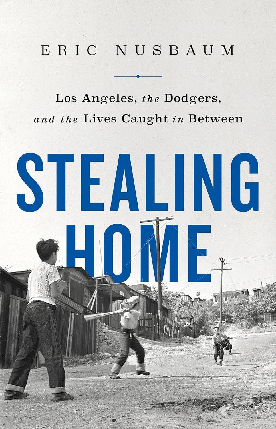 Stealing Home: Los Angeles, the Dodgers, and the Lives Caught in Between - ZXASQW