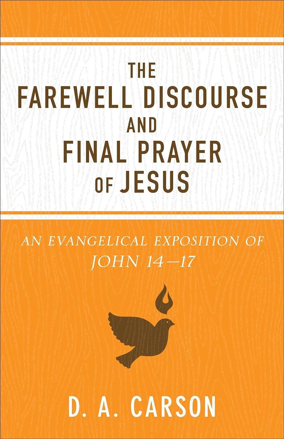 The Farewell Discourse and Final Prayer of Jesus: An Evangelical Exposition of John 14-17 - ZXASQW Funny Name. Free Shipping.