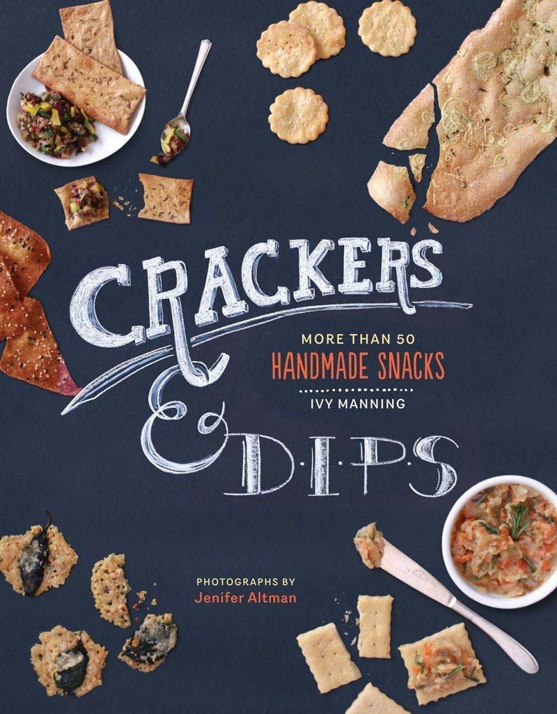 Crackers & Dips: More than 50 Handmade Snacks - ZXASQW