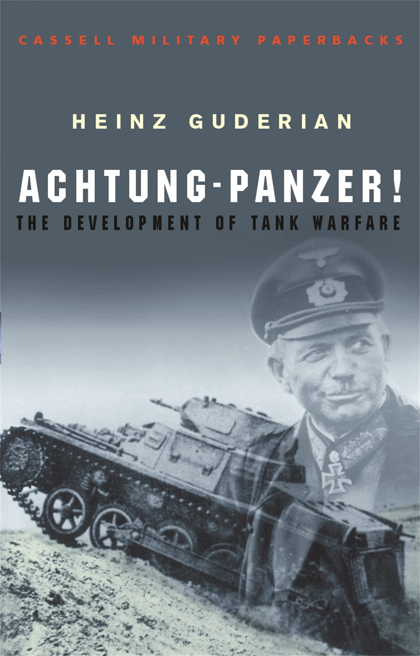 Achtung - Panzer! (Cassell Military Classics) - Insightful Military History