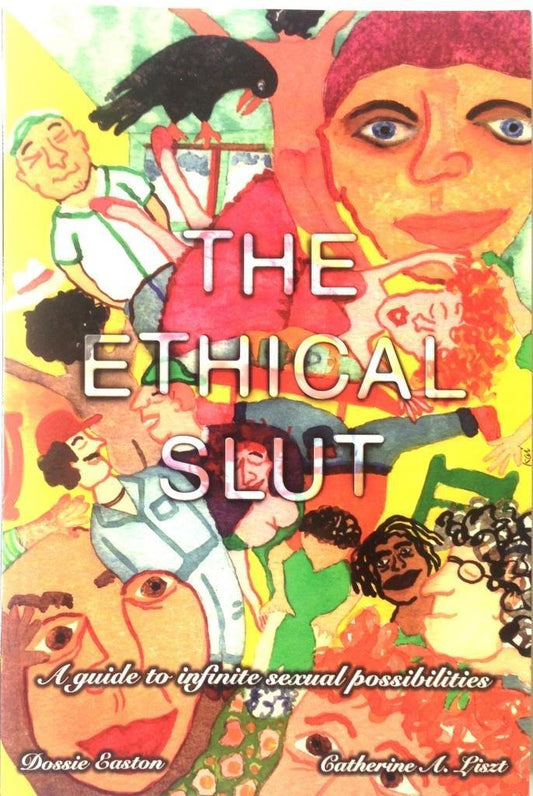 The Ethical Slut: A Guide to Infinite Sexual Possibilities - ZXASQW