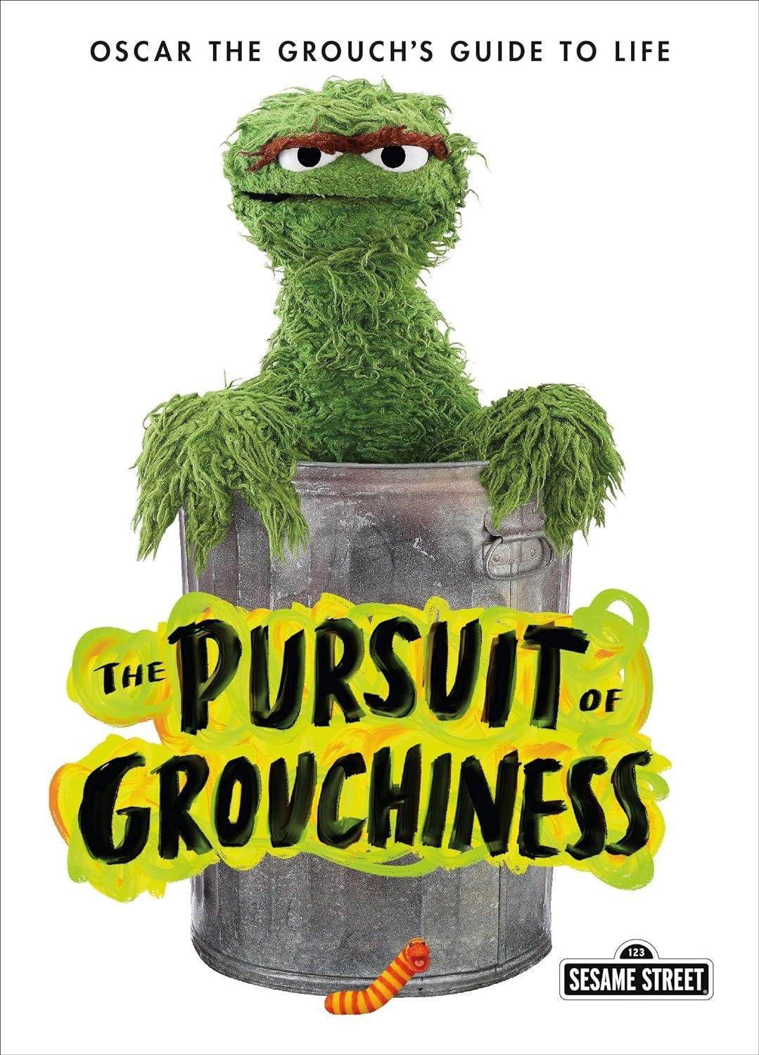 The Pursuit of Grouchiness: Oscar the Grouch's Guide to Life (The Sesame Street Guide to Life) - ZXASQW Funny Name. Free Shipping.