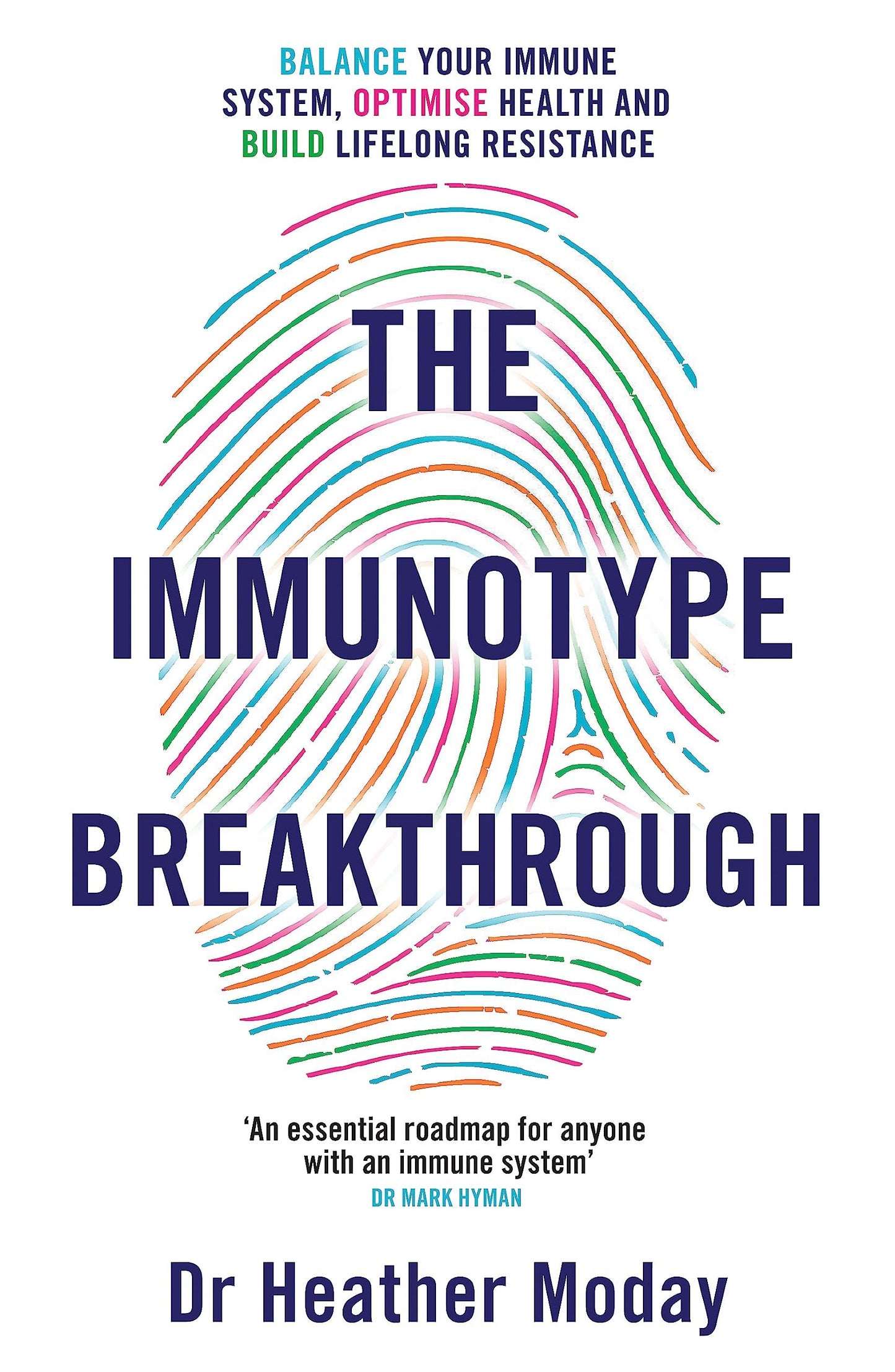 The Immunotype Breakthrough: Balance Your Immune System, Optimise Health and Build Lifelong Resistance