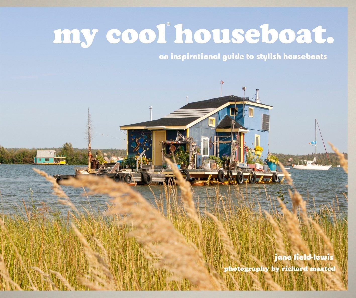 my cool houseboat: an inspirational guide to stylish houseboats - ZXASQW Funny Name. Free Shipping.