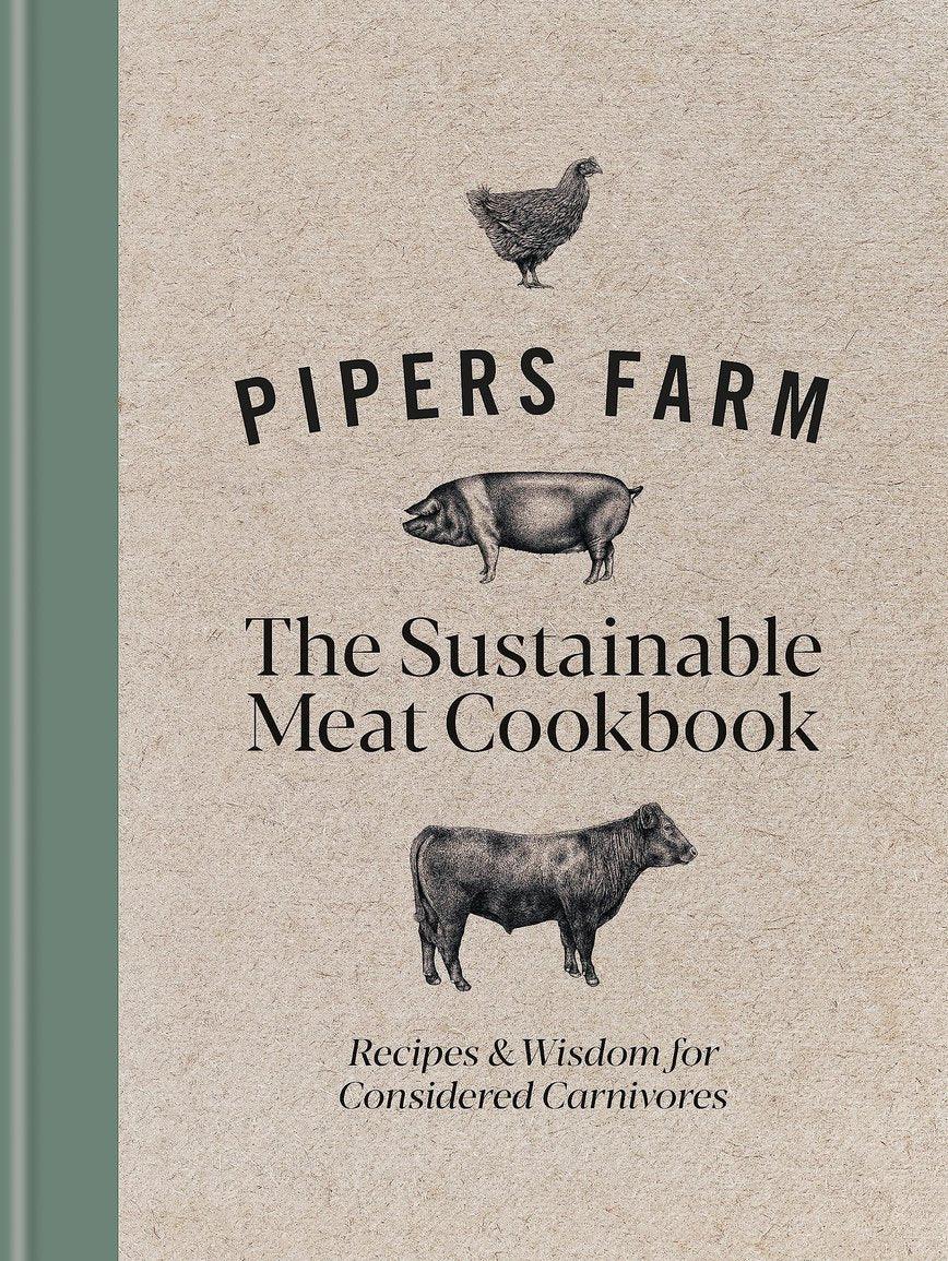 Pipers Farm Sustainable Meat Cookbook: Recipes & Wisdom for Considered Carnivores - Used Like New - ZXASQW