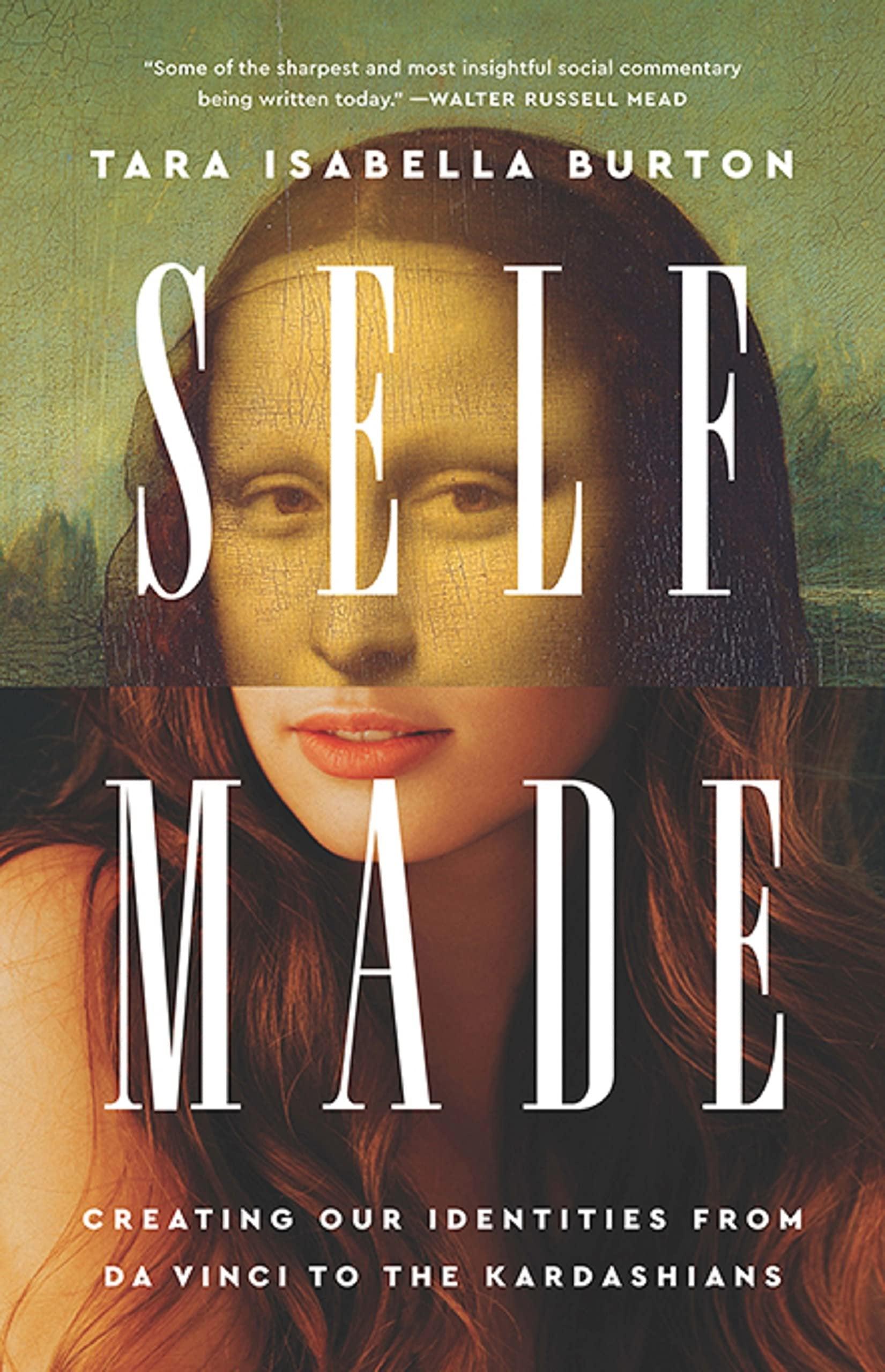 Self-Made: Creating Our Identities from Da Vinci to the Kardashians - Used Like New - ZXASQW