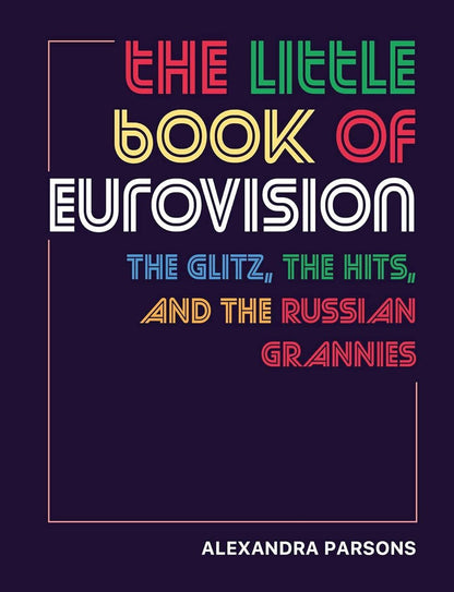 The Little Book of Eurovision: The glitz, the hits, and the Russian grannies - ZXASQW Funny Name. Free Shipping.