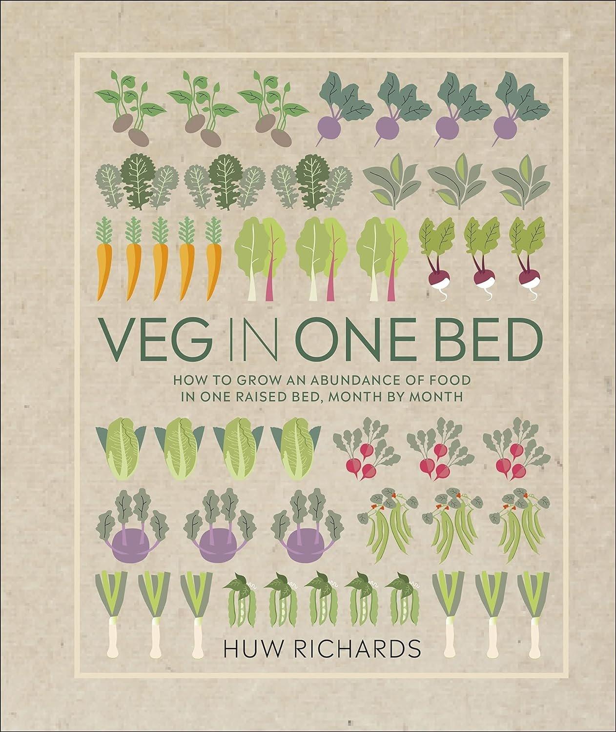 Veg in One Bed: How to Grow an Abundance of Food in One Raised Bed, Month by Month - ZXASQW