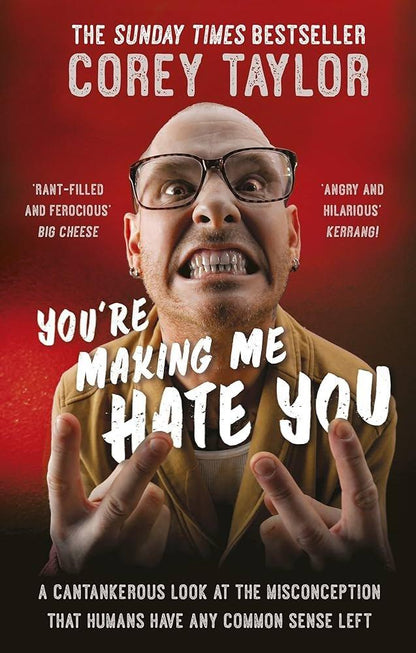 You're Making Me Hate You: A Cantankerous Look at the Common Misconception That Humans Have Any Common Sense Left - Used Like New - ZXASQW