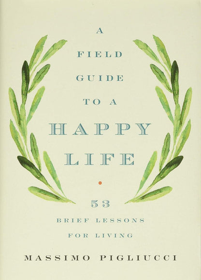 A Field Guide to a Happy Life: 53 Brief Lessons for Living - ZXASQW Funny Name. Free Shipping.