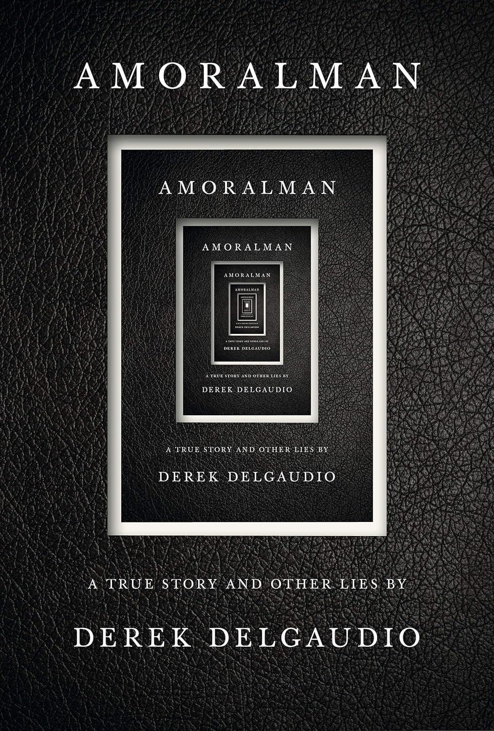 AMORALMAN: A True Story and Other Lies - Used Like New - ZXASQW Funny Name. Free Shipping.