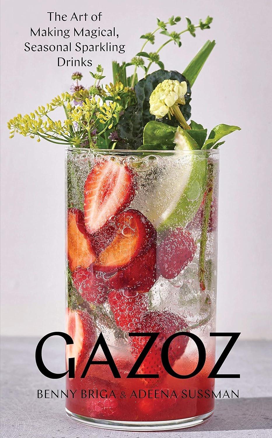 Gazoz: The Art of Making Magical, Seasonal Sparkling Drinks - ZXASQW Funny Name. Free Shipping.