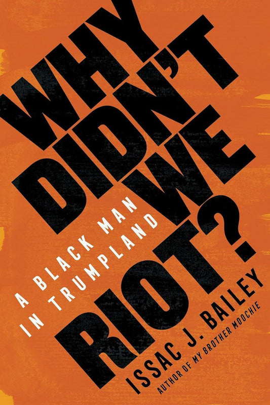 Why Didn't We Riot?: A Black Man in Trumpland - ZXASQW Funny Name. Free Shipping.