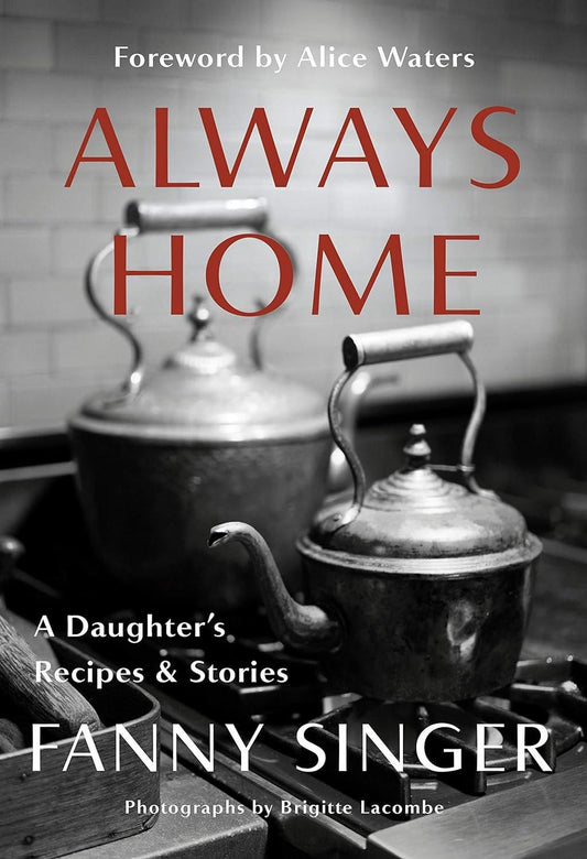 Always Home: A Daughter's Recipes & Stories: Foreword by Alice Waters - Used Like New - ZXASQW Funny Name. Free Shipping.