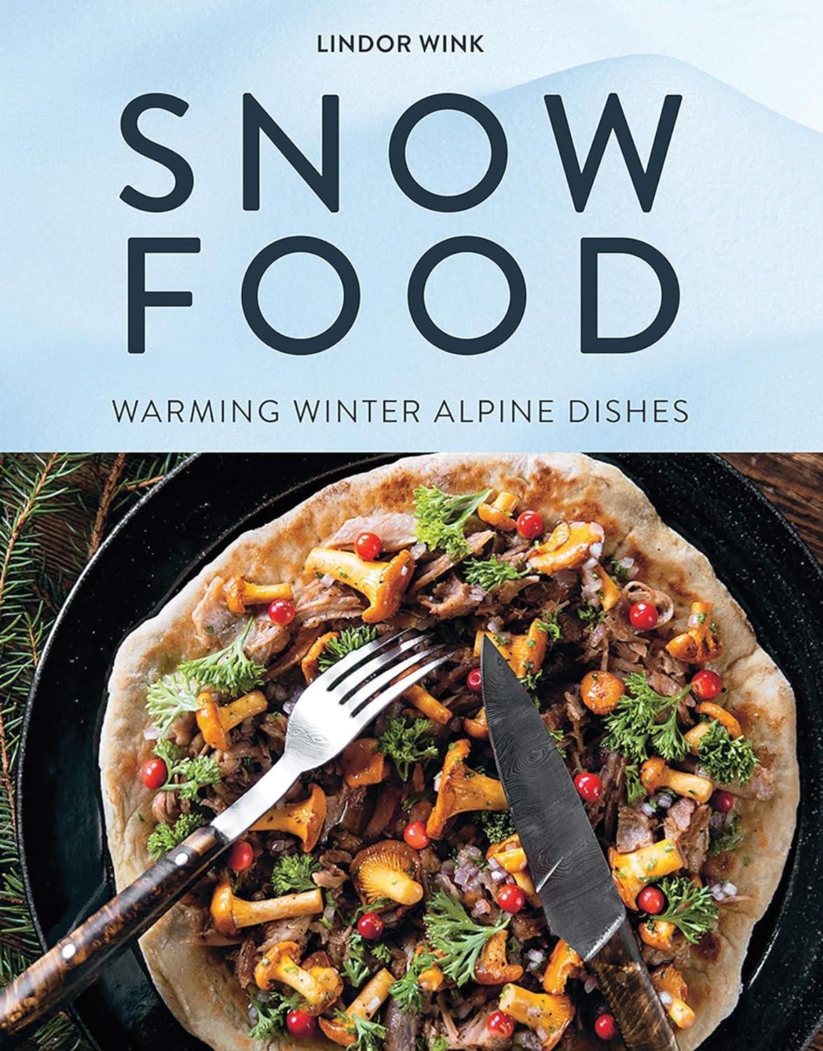 Snow Food: Warming Winter Alpine Dishes - ZXASQW Funny Name. Free Shipping.