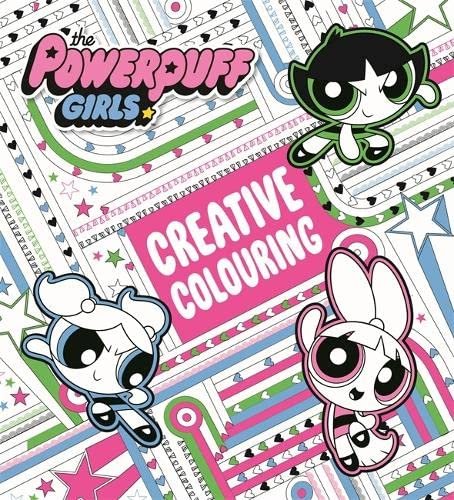 Powerpuff Girls: The Powerpuff Girls Creative Colouring