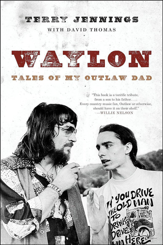 Book cover of "Waylon: Tales of My Outlaw Dad" by Terry Jennings and David Thomas, featuring two vintage photos of Waylon Jennings, one with Willie Nelson, text, and graphic design elements overlaid.