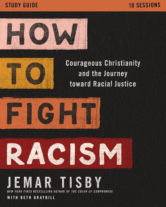 How to Fight Racism Study Guide: Courageous Christianity and the Journey Toward Racial Justice - ZXASQW Funny Name. Free Shipping.