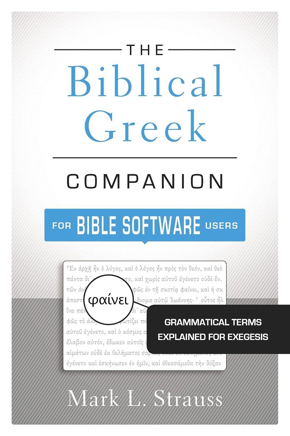 The Biblical Greek Companion for Bible Software Users: Grammatical Terms Explained for Exegesis - ZXASQW Funny Name. Free Shipping.