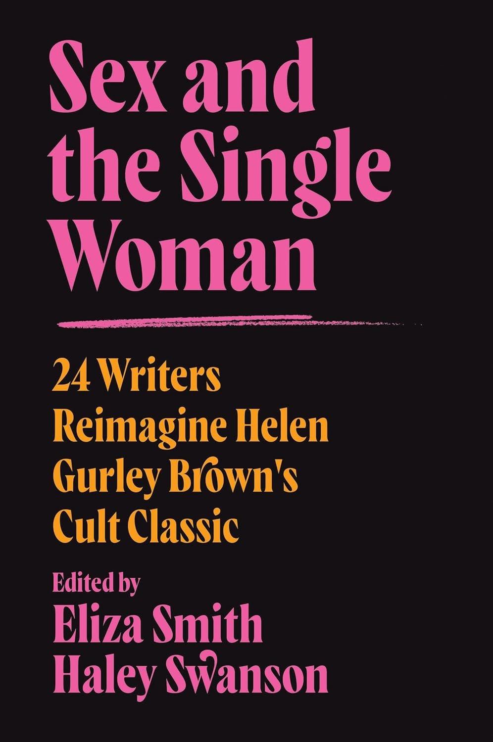 Sex and the Single Woman: 24 Writers Reimagine Helen Gurley Brown's Cult Classic - ZXASQW Funny Name. Free Shipping.