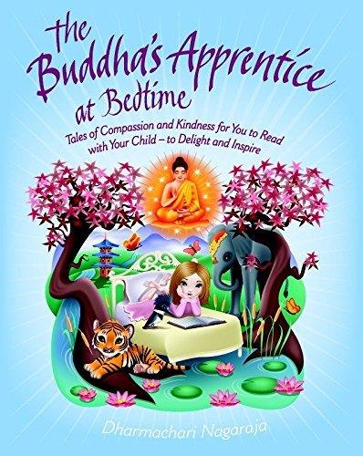 The Buddha's Apprentice at Bedtime: Tales of Compassion and Kindness for You to Read with Your Child - to Delight and Inspire - ZXASQW Funny Name. Free Shipping.