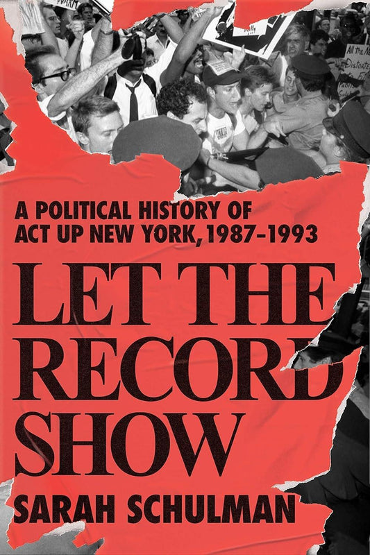 Let the Record Show: A Political History of ACT UP New York, 1987-1993 - Used Like New - ZXASQW Funny Name. Free Shipping.