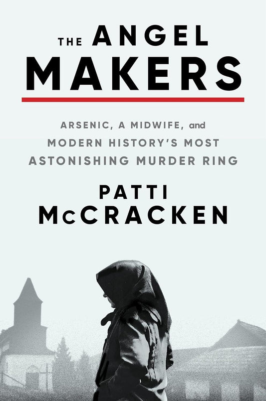 The Angel Makers: Arsenic, a Midwife, and Modern History's Most Astonishing Murder Ring - Used Like New - ZXASQW Funny Name. Free Shipping.