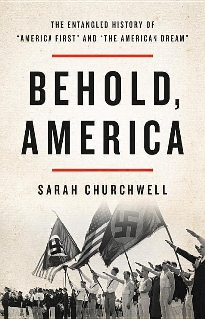 Behold, America: The Entangled History of "America First" and "the American Dream" - ZXASQW Funny Name. Free Shipping.